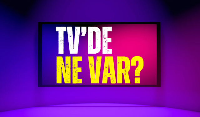 9 Kasım Cumartesi   TV Yayın akışı, bugün televizyonda ne var? ATV, Show TV, TV8, Kanal D, Star TV, NOW TV, TRT1