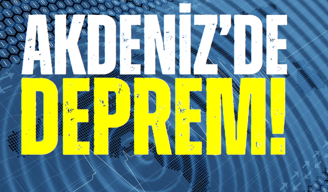 Akdeniz’de 3.9 büyüklüğünde deprem