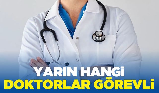 Manisa'da yarın (7 Kasım 2024) görev yapacak doktorlar