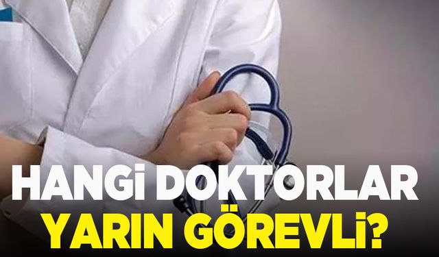 Manisa'da yarın (8 Kasım 2024) görev yapacak doktorlar