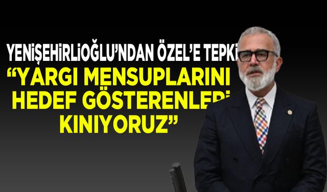 Yenişehirlioğlu Özgür Özel'e tepki gösterdi!