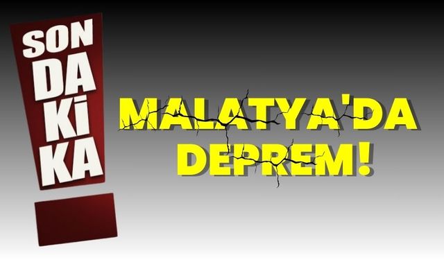 Malatya'da deprem