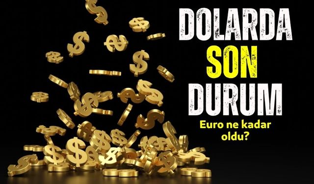 Dolarda son durum nedir? 15 Kasım Cuma döviz fiyatları