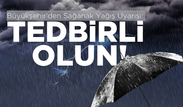 Manisa Büyükşehir’den sağanak yağış uyarısı: tedbirli olun!