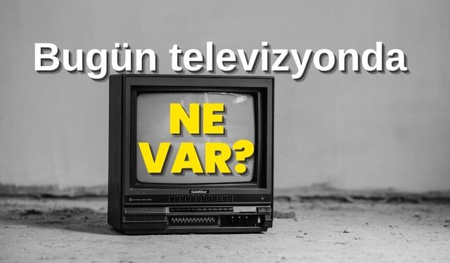 4 Kasım Pazartesi TV Yayın akışı, bugün televizyonda ne var? ATV, Show TV, TV8, Kanal D, Star TV, NOW TV, TRT1