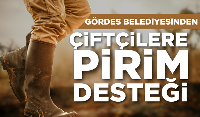 Gördes Belediyesinden çiftçilere pirim desteği