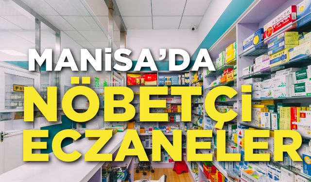 23 Nisan Manisa ve ilçelerinde nöbetçi eczaneler