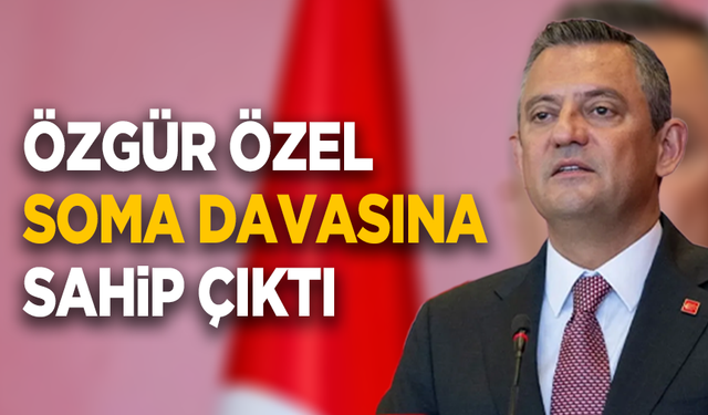Ankara'dan yükselen adalet çağrısı: Özgür Özel, Soma davasına sahip çıktı