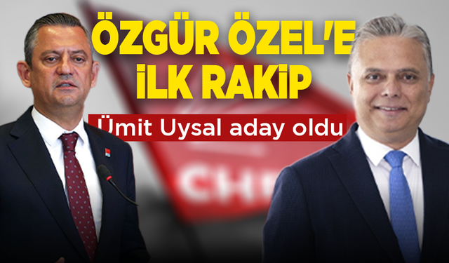 CHP Kurultayında Özgür Özel'e ilk rakip: Ümit Uysal aday oldu