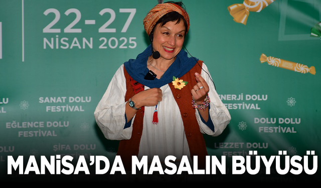 Manisa’da masalın büyüsü