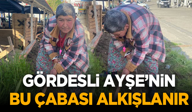 Gördesli Ayşe’nin bu çabası alkışlanır