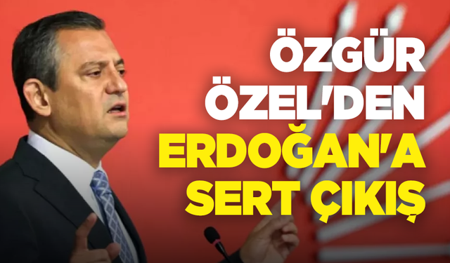 Özgür Özel'den Erdoğan'a sert çıkış: “ABD’den icazet alıp almadığını gözümüzün içine bakarak söyle”