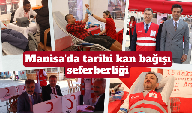 Manisa'da tarihi kan bağışı seferberliği: Hedef 2 bin ünite ile Türkiye rekoru!