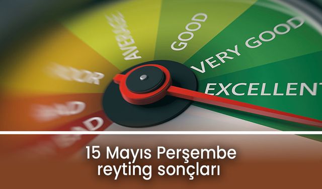 15 Mayıs Perşembe 2025 reyting sonuçları: Hudutsuz Sevda mı, İnci Taneleri mi?
