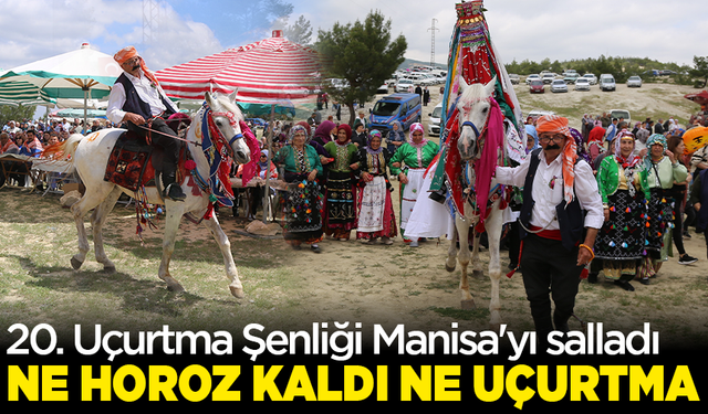 20. Uçurtma Şenliği Manisa'yı salladı: Ne horoz kaldı ne uçurtma