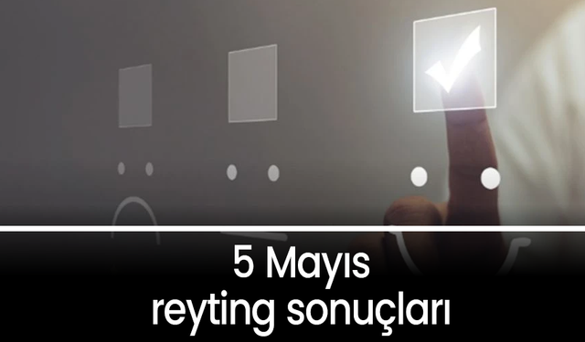 5 Mayıs Pazartesi reyting sonuçları: Uzak Şehir zirvesini korudu