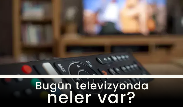 20 Mayıs Salı TV yayın akışı! Televizyonda neler var? Kanal D, Show TV, TRT1, ATV, Star TV, Now TV, TV8 yayın akışı