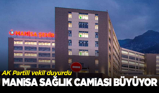 AK Partili vekil duyurdu: Manisa sağlık camiasına yeni takviyeler