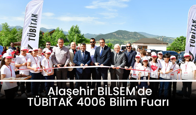 Alaşehir BİLSEM'de TÜBİTAK 4006 Bilim Fuarı açıldı