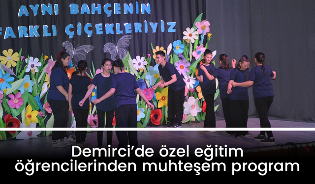 Demirci’de özel eğitim uygulama okulu öğrenciler muhteşem program