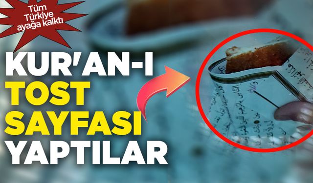 Tüm Türkiye ayağa kalktı: Kur'an-ı tost sayfası yaptılar