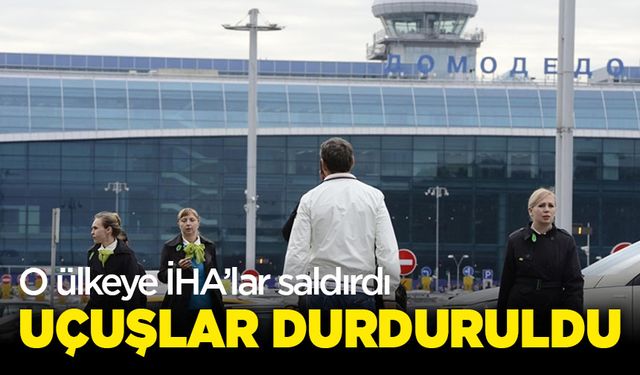 O ülkeye İHA saldırısı: Uçuşlar durduruldu