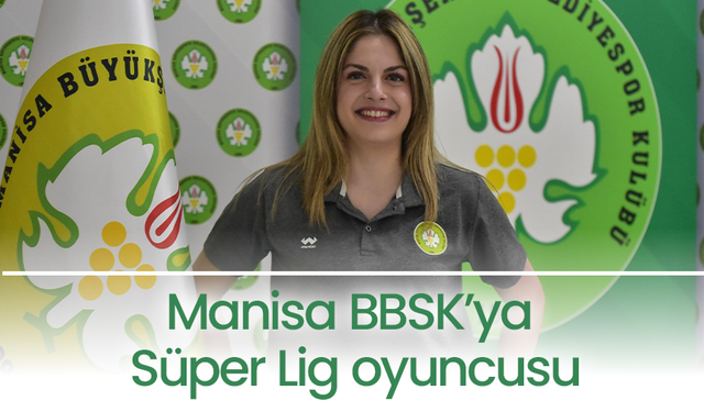 Manisa BBSK'ya Süper Lig transferi