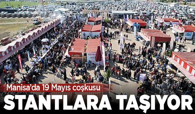 Manisa’da 19 Mayıs coşkusu stantlarla taşınıyor