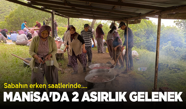 Manisa'da 2 asırlık gelenek sürüyor: Sabahın erken saatlerinde....