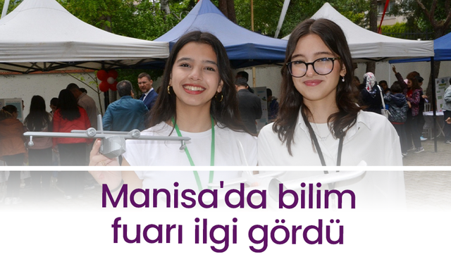 Manisa'da bilim fuarı ilgi gördü: 85 öğrenciden 20 proje