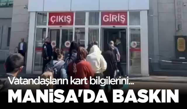 Manisa'da eş zamanlı baskın: Vatandaşların kart bilgilerini...