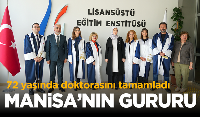 Manisa’nın gururu: 72 yaşında doktorasını tamamladı
