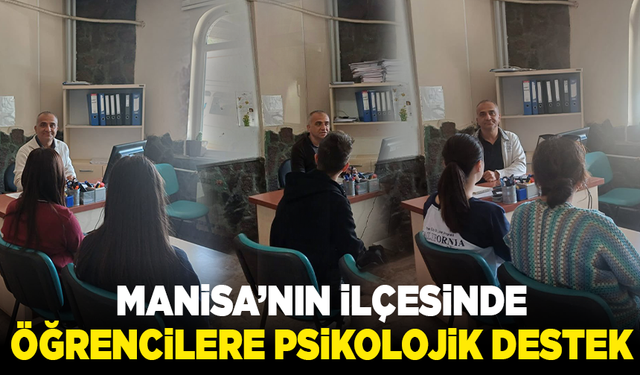 Manisa’nın ilçesinde öğrencilere psikolojik destek