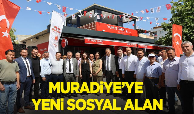 Muradiye yeni bir sosyal alana daha kavuştu