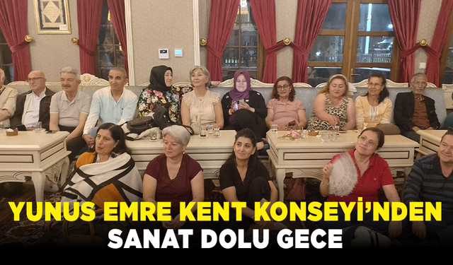 Yunus Emre Kent Konseyi’nden sanat dolu gece