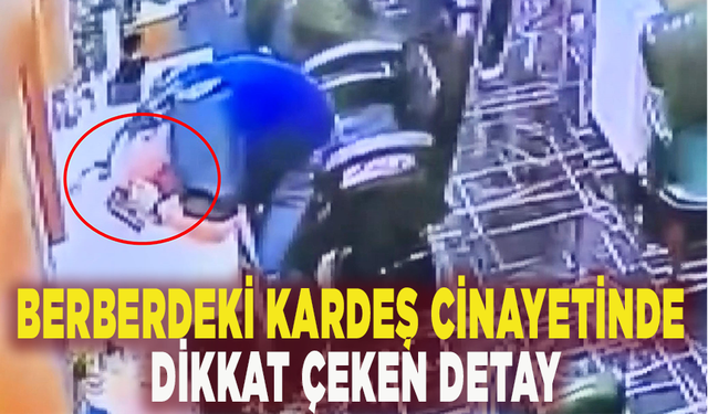 Berberde kanlı hesaplaşma: Kardeşini tıraş sırasında vurdu