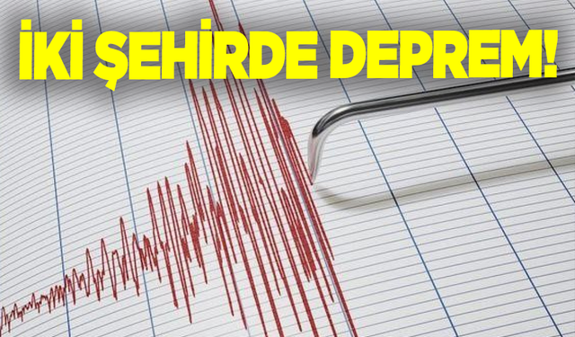 İki şehirde deprem!