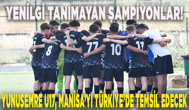 Yenilgi tanımayan şampiyonlar! Yunusemre U17, Manisa’yı Türkiye’de temsil edecek