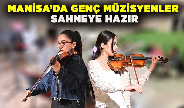 Manisa’da genç müzisyenler sahneye hazır: MAGSO ilk konserine geri sayım başladı