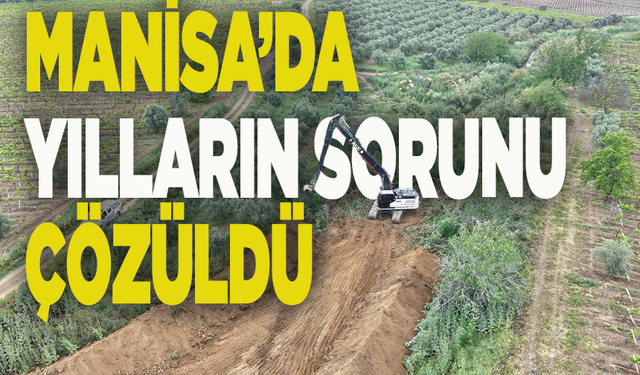 Manisa'da 'yılların sorunu' çözüldü