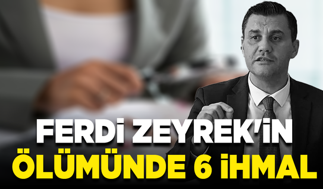 Bakan Tunç açıkladı: Ferdi Zeyrek'in ölümünde 6 ihmal