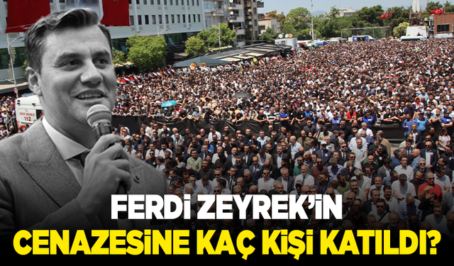 Ferdi Zeyrek’in cenazesine kaç kişi katıldı? Rekor katılım