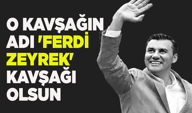 O kavşağın adı 'Ferdi Zeyrek' kavşağı olsun! Manisa halkı süreci başlattı