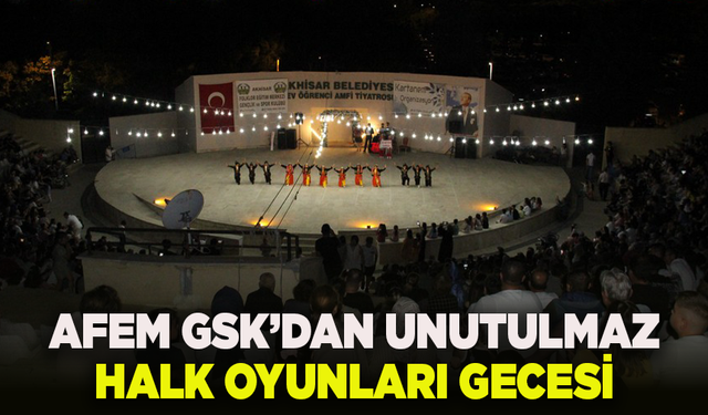 AFEM GSK’dan unutulmaz halk oyunları gecesi