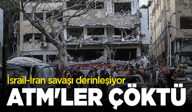 İsrail-İran savaşı derinleşiyor: Tahran bombalandı, ATM'ler çöktü