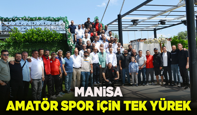Manisa amatör spor için tek yürek oldu