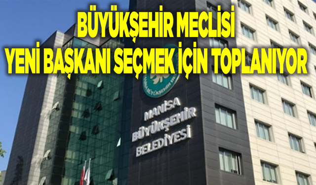 Manisa Büyükşehir Belediye Başkanlığı seçim tarihi belli oldu