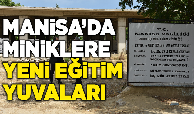 Manisa’da miniklere yeni eğitim yuvaları