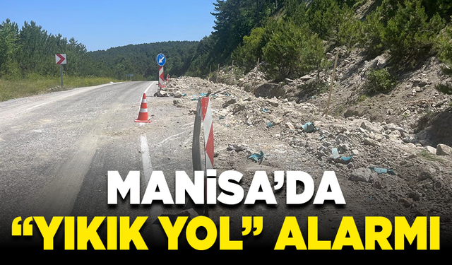 Manisa’da “yıkık yol” alarmı! Harekete geçildi