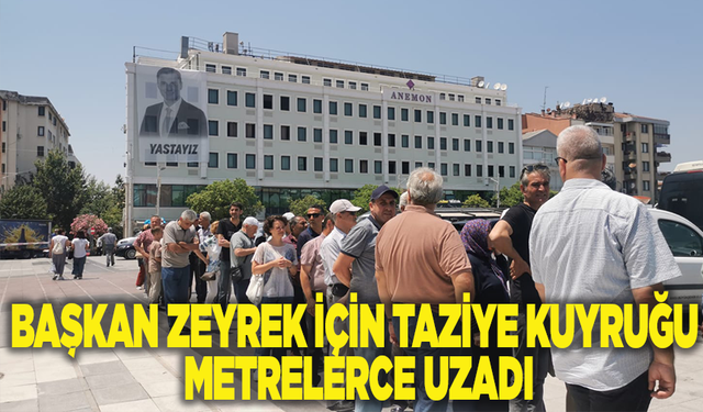 Manisalılar Başkan Zeyrek için taziye sırasına girdi